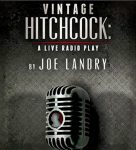Next Production “Vintage Hitchcock – A Live Radio Play”