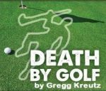 Next Production “Death By Golf”