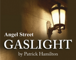 Next Production “Angel Street (GASLIGHT)”