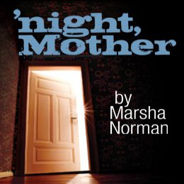 Next Production, “‘Night, Mother”