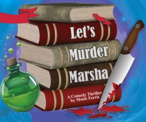 Next Production “Let’s Murder Marsha”