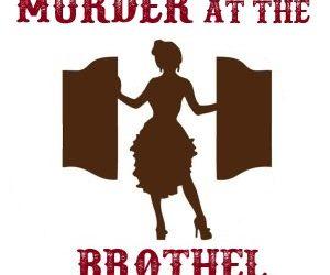 Next Production “Murder at the Brothel”
