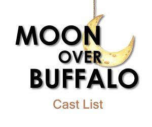 Cast List for “Moon Over Buffalo”