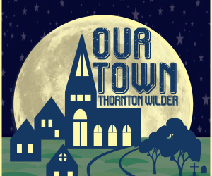 Next Production “Our Town”